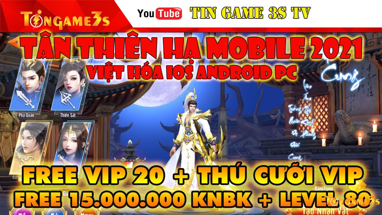 Game Mobile Private| Tân Thiên Hạ Việt Hóa Android IOS Free Vip 20 15.000.000KNBK 2021 |Tingame3s