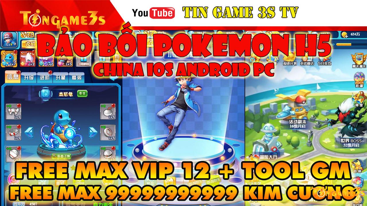 Game Mobile Private| Bảo Bối Pokemon H5 Tool GM Free Max VIP 12 Max Kim Cương Android IOS |Tingame3s