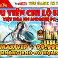 Game Mobile Private| Tu Tiên Chi Lộ H5 Việt Hóa IOS Android PC Free Max VIP Free KNB |Tingame3s