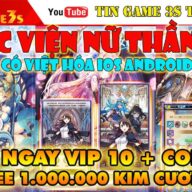 Game Mobile|Học Viện Nữ Thần H5 Việt Hóa IOS Android PC Free VIP10 1 Triệu Kim Cương +Code|Tingame3s