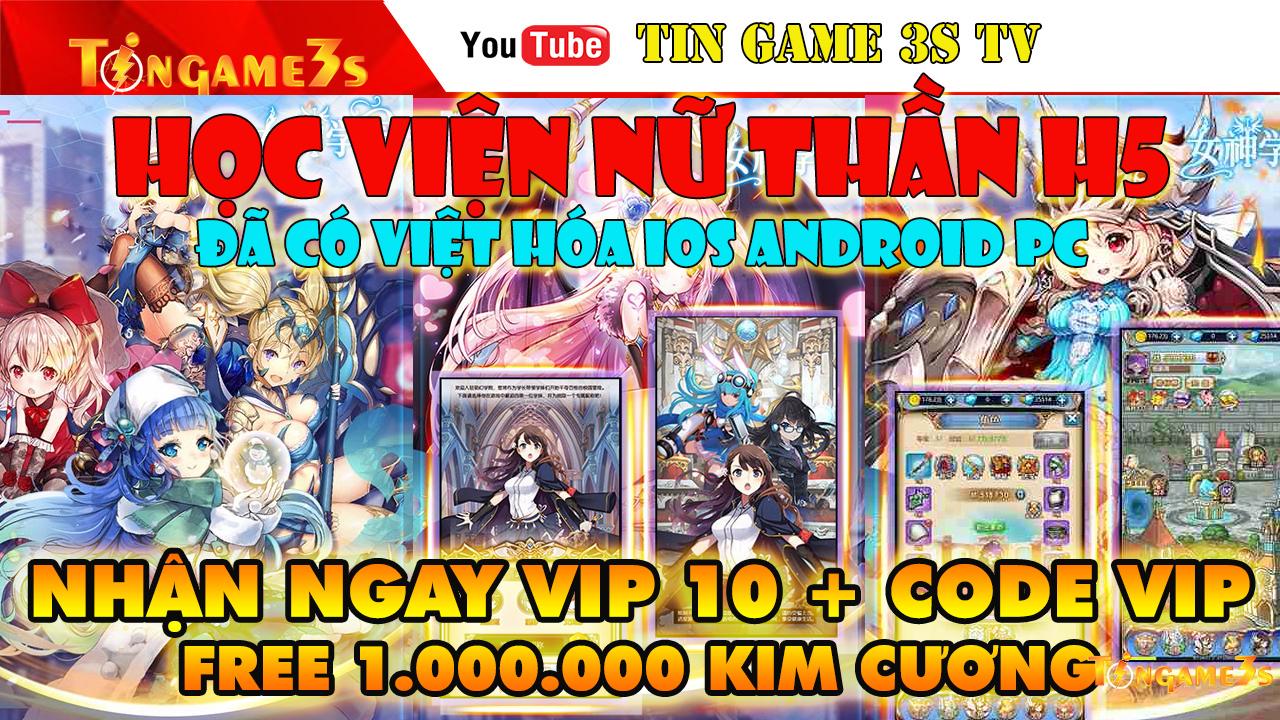 Game Mobile|Học Viện Nữ Thần H5 Việt Hóa IOS Android PC Free VIP10 1 Triệu Kim Cương +Code|Tingame3s