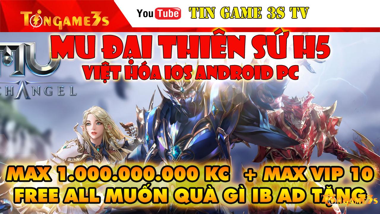 Game Mobile Private| Mu Đại Thiên Sứ H5 Việt Hóa IOS Android Free VIP 10 1 Tỷ Kim Cương| Tingame3s