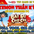 Game Mobile Private| Pokemon Thần Kỳ H5 IOS Android PC Free Tool GM Free Max VIP Vật Phẩm|Tingame3s