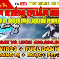 Game Mobile Private| Thiên Kiếm Quân Hiệp 3D Free VIP 23 + 100 Triệu KNB Full Đồ T.Thuyết|Tingame3s