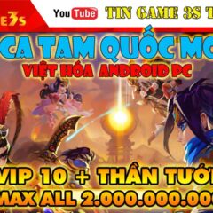 Game Mobile Private| Soái Ca Tam Quốc Việt Hóa Android PC Free 2 Tỷ KNB Vip 10 Thần Tướng|Tingame3s