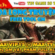 Game Mobile Private|Ngọa Long Truyện 3D Tool GM Free Max VIP15 Max Tỷ Tỷ KNB+ Tướng 2021|Tingame3s