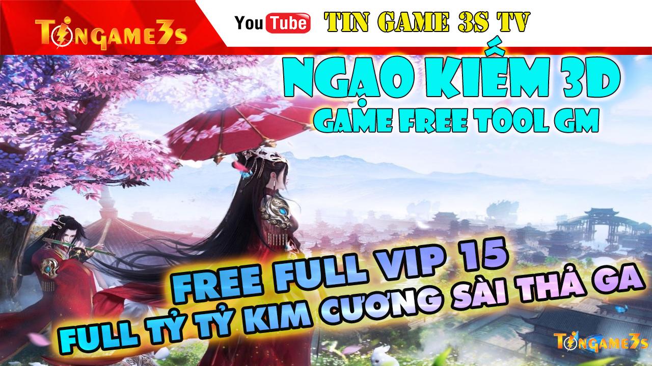 Game Mobile Private| Ngạo Kiếm 3D Funtap 2022 Free Tool GM Max VIP15 Full Kim Cương|Tingame3s