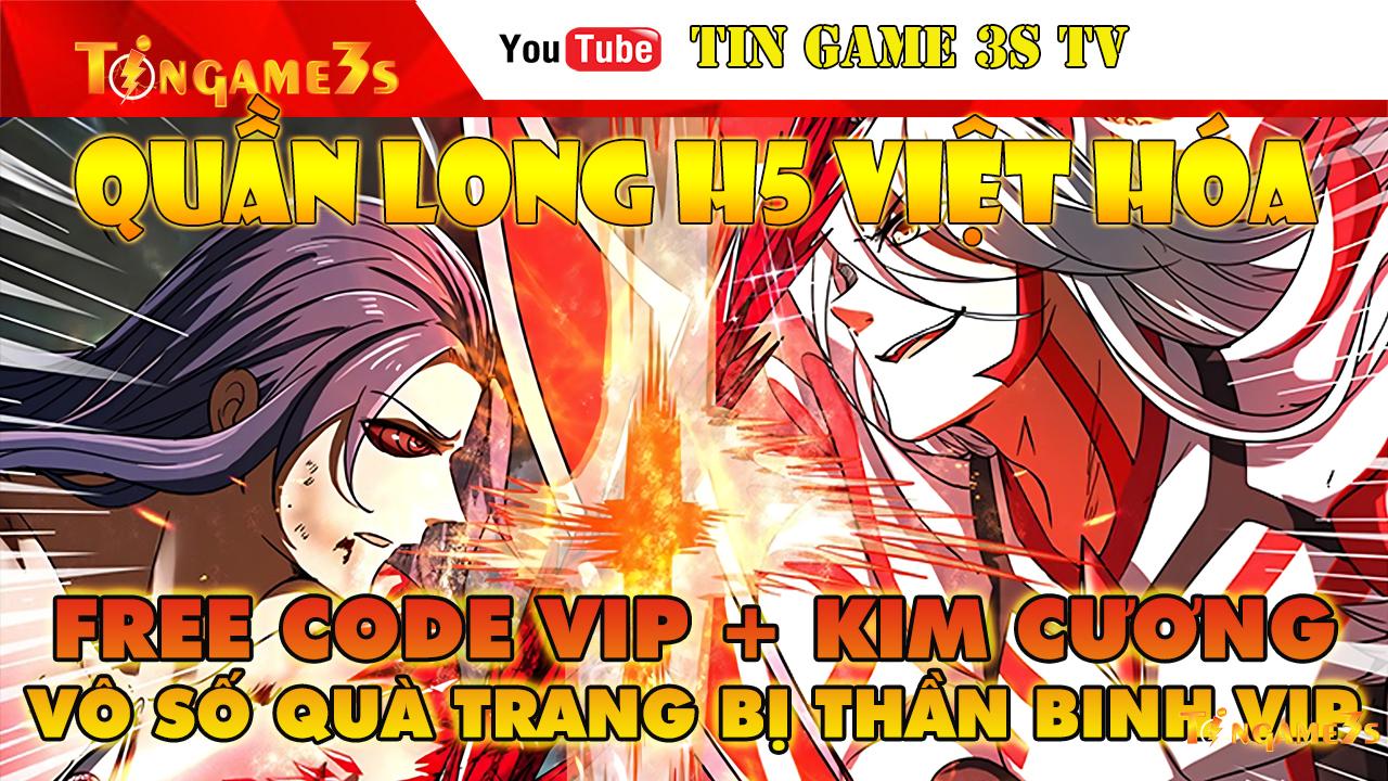Quần Long H5 Việt Hóa Free Code Vip Kim Cương Trang Bị Thần Binh| Game Mobile Private|Tingame3s
